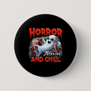 Horror Movies And Chill Spooky Ghost Movie Lovers 2 Inch Round Button