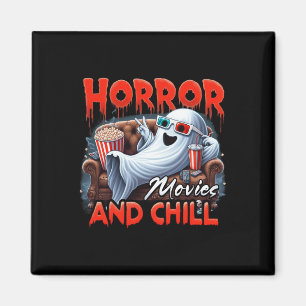 Horror Movies And Chill Spooky Ghost Movie Lovers  Magnet