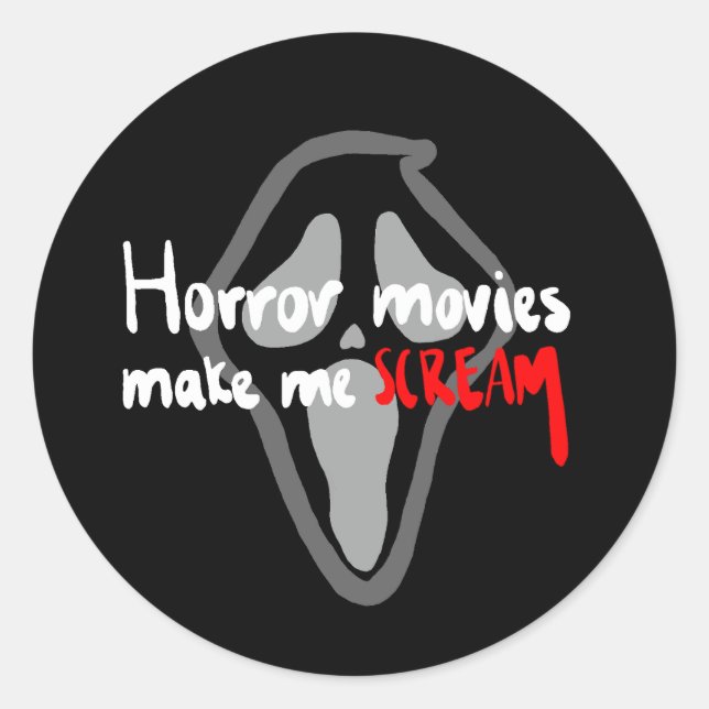 Horror movies make me SCREAM Classic Round Sticker (Front)