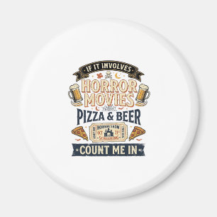 Horror Movies Pizza Beer Funny Halloween_1 Magnet