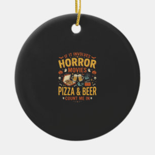 Horror Movies Pizza Beer Halloween Design_1 Ceramic Ornament