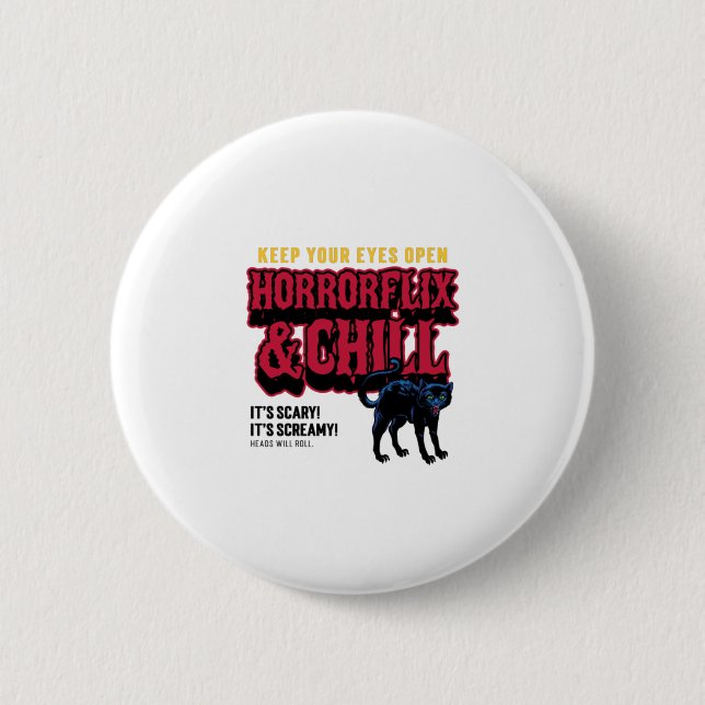 Horrorflix And Chill  2 Inch Round Button (Front)