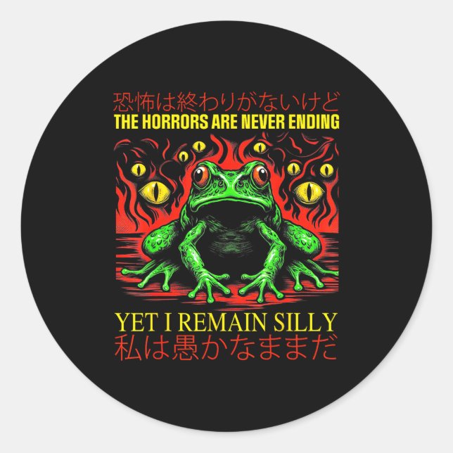 Horrors Are Never Ending Yet I Remain Silly Japane Classic Round Sticker (Front)