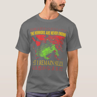 Horrors Are Never Ending Yet I Remain Silly Japane T-Shirt