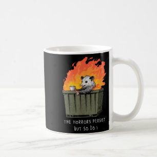 Horrors Persist So Do I Funny Ssum Meme Trash Dump Coffee Mug