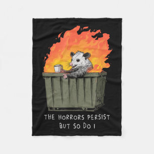 Horrors Persist So Do I Funny Ssum Meme Trash Dump Fleece Blanket