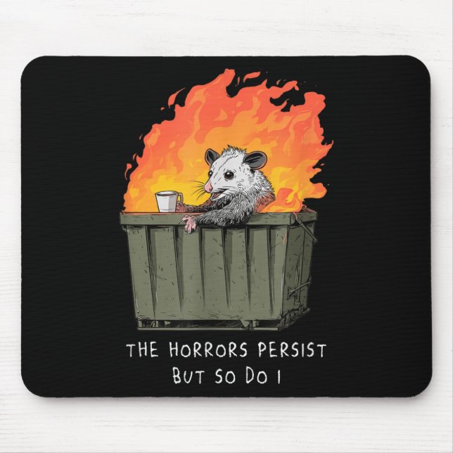 Horrors Persist So Do I Funny Ssum Meme Trash Dump Mouse Pad (Front)