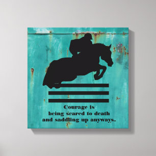 Horse and Rider Jumping - with Courage Quote Canvas Print