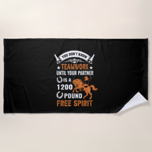 Horse Art You Don't Know Teamwork Beach Towel