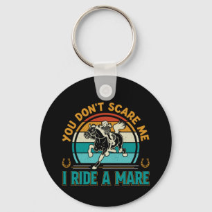 Horse Art You Don't Scare Me Keychain
