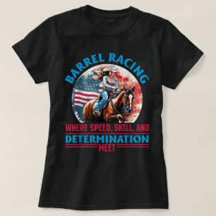 Horse Barrel Racing Barrel racing where speed T-Shirt