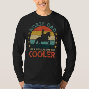 Horse Dad Like A Regular Dad But Cooler Father's D T-Shirt