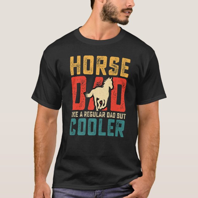 Horse Dad Like A Regular Dad But Cooler Retro Vint T-Shirt (Front)