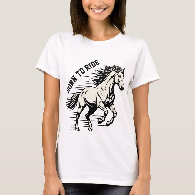 Horse Design – Born to Ride Dynamic Illustration T-Shirt (Front)