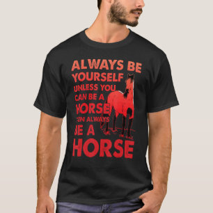 Horse Funny Saying Horses_2 T-Shirt