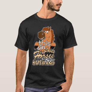 Horse Girl Loves Horses And Husband Horse Mom T-Shirt
