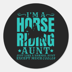 Horse Horseback Riding Aunt Normal But Cooler  Classic Round Sticker