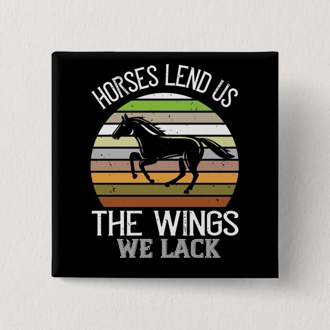 Horse - Horses Lend Us The Wings We Lack 2 Inch Square Button (Front)