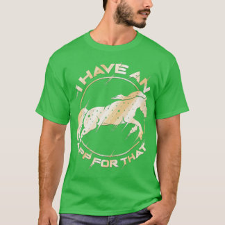 Horse I Have an App For That T-Shirt