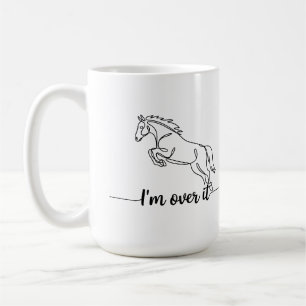 Horse Jump - I'm Over It Coffee Mug