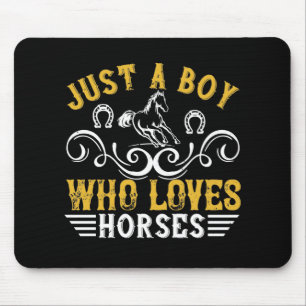 Horse - Just A Boy Who Loves Horses Mouse Pad