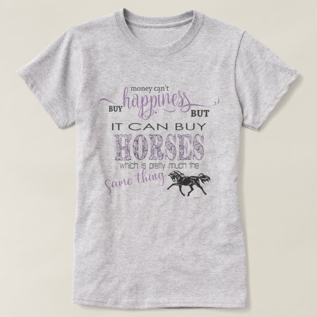 HORSE LOVER 2 | Money Can't Buy Happiness T-Shirt (Design Front)