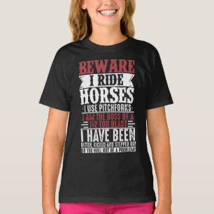 Horse Lover Equestrian Riding Beware I Ride Horses T-Shirt