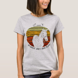 Horse Lover - Horse and I have Plans T-Shirt