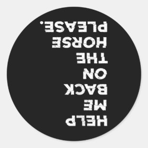 Horse Lover Horseck Riding Put Me Ck On My Horse Classic Round Sticker