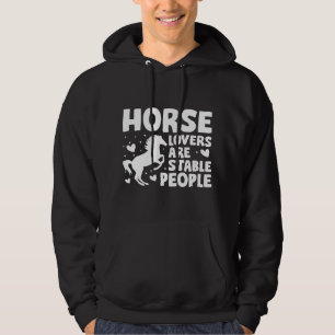 Horse Lovers Are Stable People Hoodie