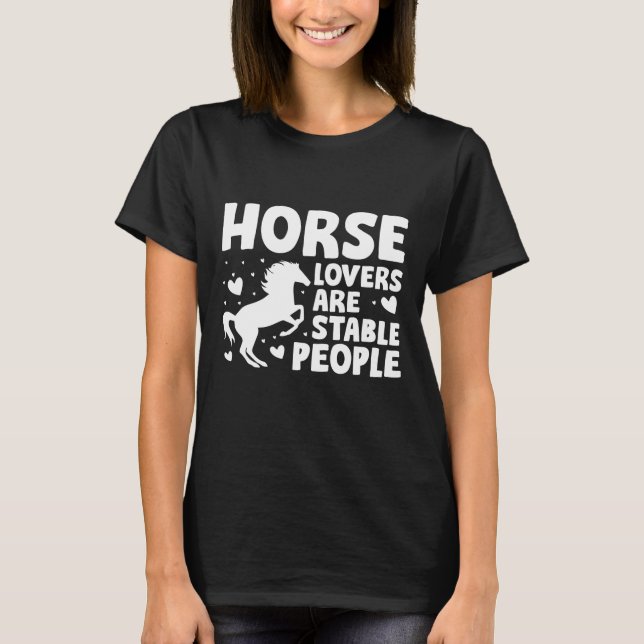 Horse Lovers Are Stable People T-Shirt (Front)