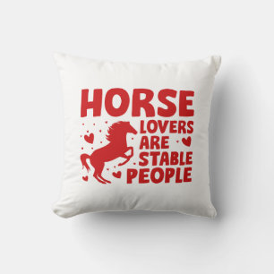 Horse Lovers Are Stable People Throw Pillow