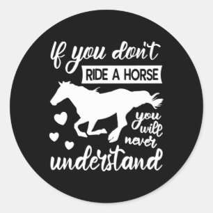 Horse Quote Horsemanship Horseback Riding Equestri Classic Round Sticker
