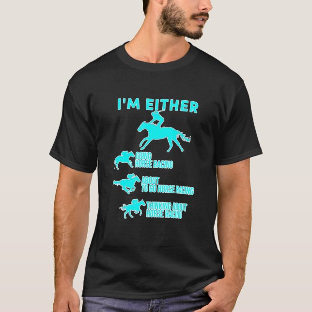 Horse Racing All Day Long Horses Race Track And Be T-Shirt (Front)