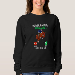 Horse Racing Is Calling Race Track Horses Dad Sweatshirt