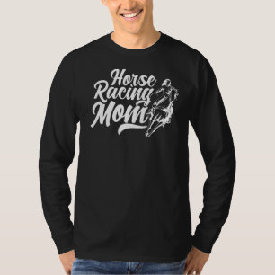 Horse Racing Mom Jockey Race Racer T-Shirt