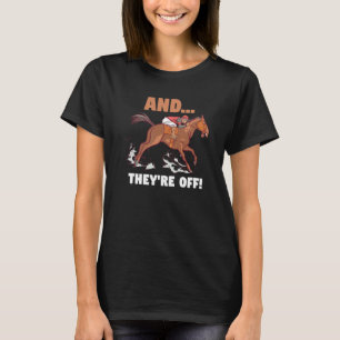 Horse Racing Racer Derby Gambling And They're Off T-Shirt