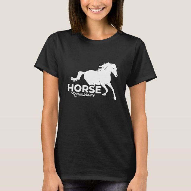 Horse Remembrance Gift  T-Shirt (Front)