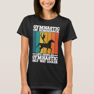 Horse Riding Gymnastic On Horseback Horse Vaulting T-Shirt