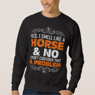 Horse Riding Hobby Gift Idea For Riders Sweatshirt