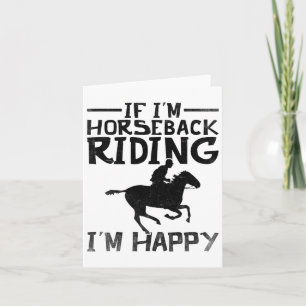 Horse Riding Horses Horseback Gifts If Im Horsebac Card
