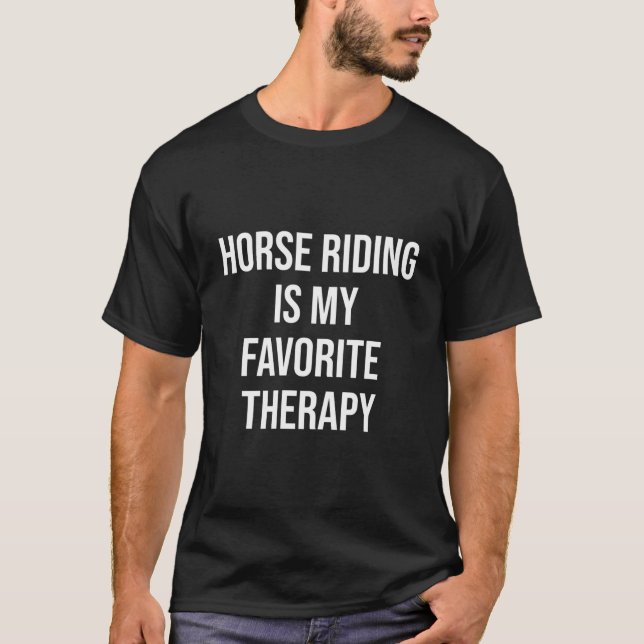 Horse Riding Is My Favorite Therapy T-Shirt (Front)