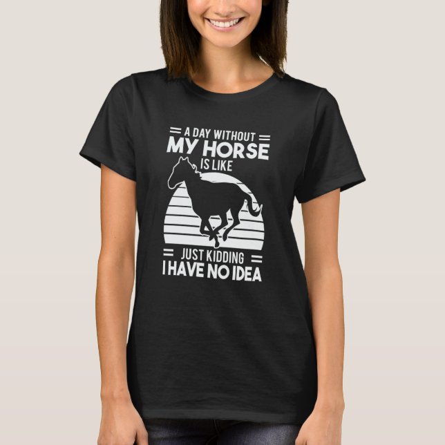 Horse Riding Owner Outfit Equestrian Horse   6 T-Shirt (Front)