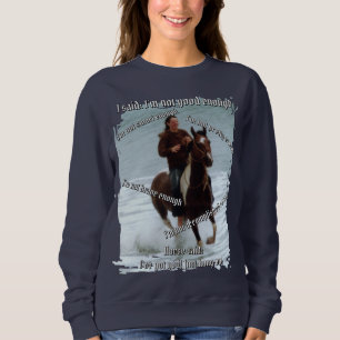 Horse Says I'm Enough Sweatshirt