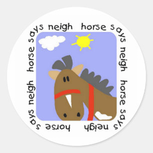Horse Says Neigh Tshirts and Gifts Classic Round Sticker