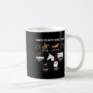 Horse Shirts For Men Girls Things I Do In My Spare Coffee Mug