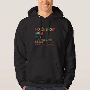 Horse Show Mom Definition Equestrian Mom For Women Hoodie