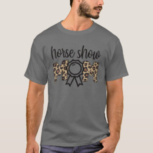 Horse Show Mom Equestrian Mom Of Horseback Rider T-Shirt
