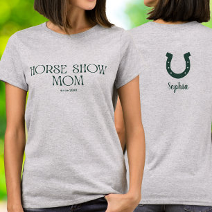 Horse Show Mom Established Year Horseshoe T-Shirt