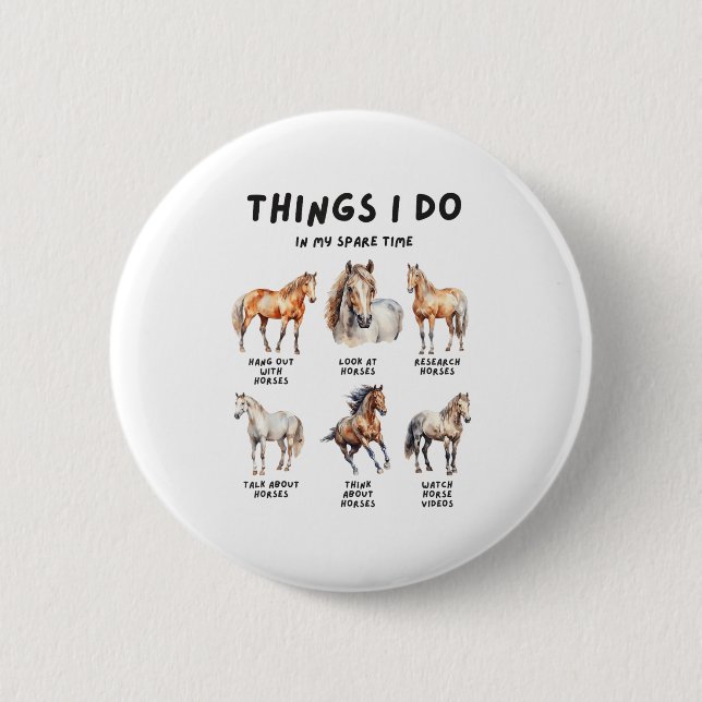 Horse Things I Do In My Leisure Time  2 Inch Round Button (Front)